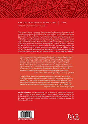 Exploitation and Management of Animal Resources During the Middle Iron Age: Northern Limpopo Province, South Africa (3020) (British Archaeological Reports International Series)