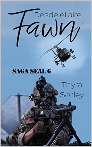 Fawn, desde el aire: Saga SEAL 6