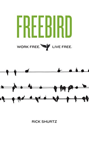 Freebird: Work Free. Live Free. (English Edition)