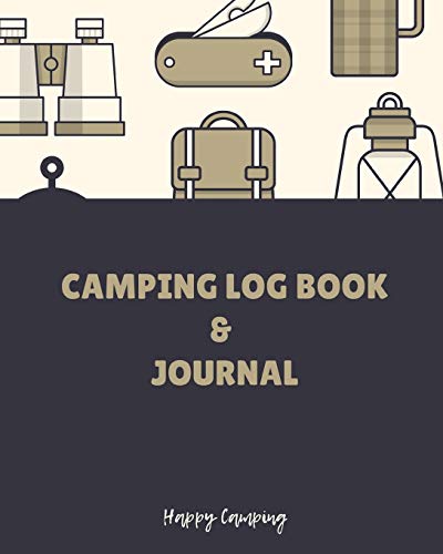 Happy Camping's Camping Log Book Journal: Plan, Keep Track and Collect Your Family's Camping Adventure Memories