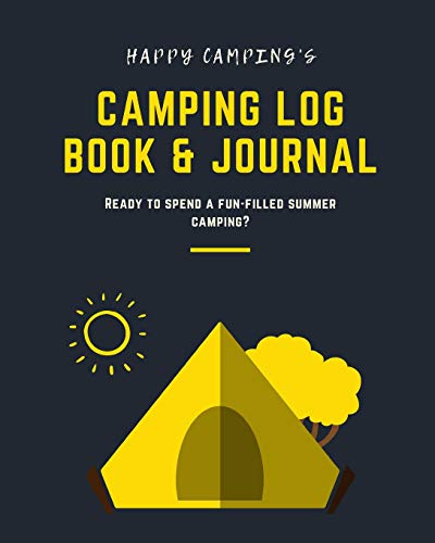 Happy Camping's Camping Log Book Journal: Plan, Keep Track and Collect Your Family's Camping Adventure Memories