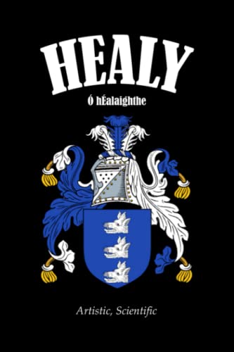 HEALY Family Crest Coat of Arms Notebook Journal: The perfect Irish gift for any Healy Clan members. Designed in Ireland.
