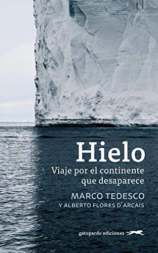 Hielo: Viaje por el continente que desaparece (GATOPARDO)