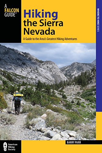 Hiking the Sierra Nevada: A Guide to the Area's Greatest Hiking Adventures (Regional Hiking Series) (English Edition)