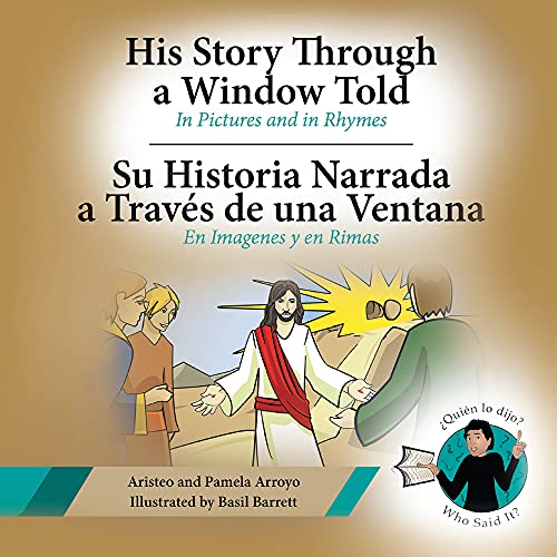 His Story Through a Window Told, Su Historia Narrada a Traves De Una Ventana: In Pictures and in Rhymes, En Imagenes y en Rimas (English Edition)