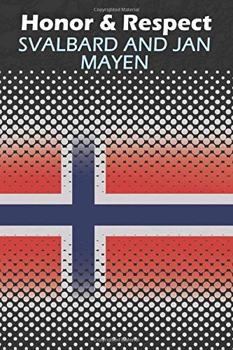 Honor & Respect SVALBARD AND JAN MAYEN: Blank Lined Journal, 6x9 inches, 110 Pages. Perfect Gift Notebook