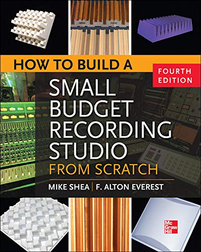 How to Build a Small Budget Recording Studio from Scratch 4/E (ELECTRONICS)