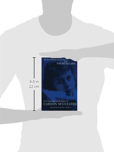 Illumination and Night Glare: The Unfinished Autobiography of Carson McCullers (Wisconsin Studies in Autobiography)