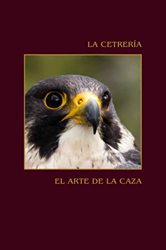 La cetrería el arte de la caza: Halcón, Halcón peregrino, halcón de caza. Diario del Halconero para entrar. Formato aprox. A5, 120 páginas, finas ... para halconeros, ornitólogos, naturalistas