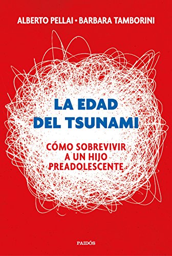 La edad del tsunami: Cómo sobrevivir a un hijo preadolescente (Divulgación)