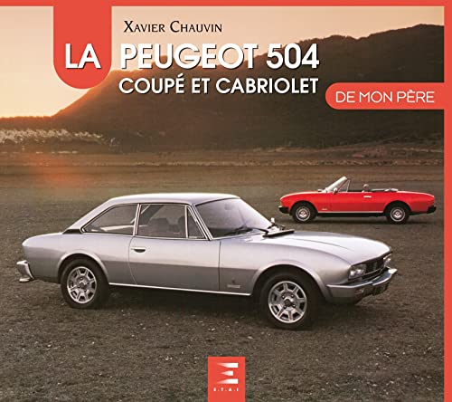 La Peugeot 504 coupé et cabriolet de mon père