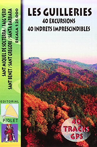 Les Guilleries. 40 excursions. 40 indrets imprescindibles. Escala 1:40.000. Editorial Piolet.