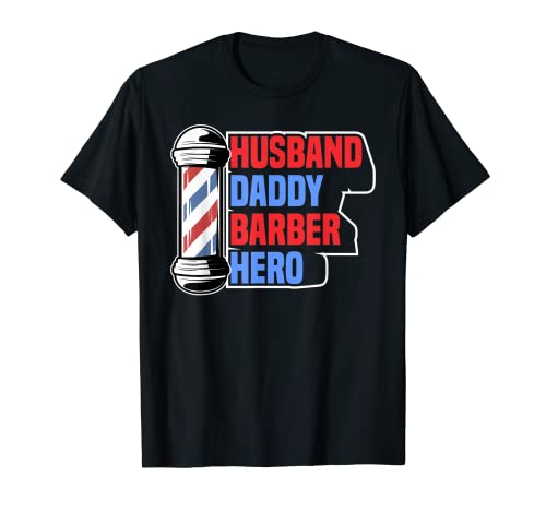 Marido Daddy Barber Hero Para Barberos Camiseta