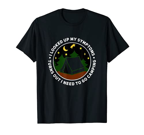 Miré mis síntomas resulta que necesito ir de camping divertido Camiseta