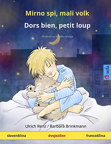 Mirno spi, mali volk - Dors bien, petit loup (slovenščina - francoščina): Dvojezična otroška knjiga (Sefa Picture Books in Two Languages)