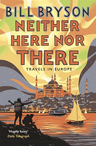 Neither Here, Nor There: Travels in Europe (Bryson Book 11) (English Edition)