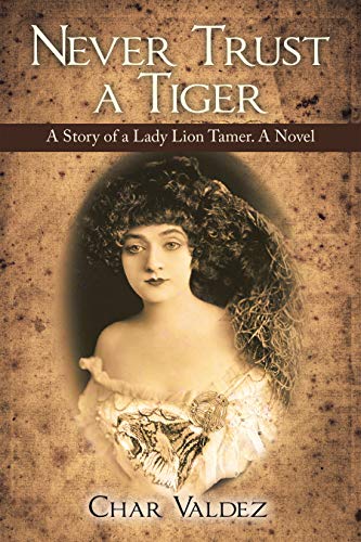 Never Trust a Tiger: A Story of a Lady Lion Tamer. a Novel (English Edition)