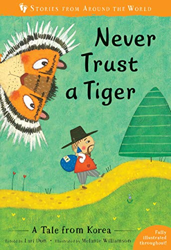 Never Trust a Tiger: A Tale from Korea: 3 (Stories from Around the World:)