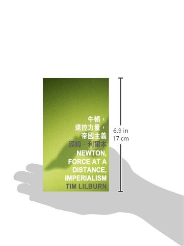 Newton, Force at a Distance, Imperialism (Islands or Continents)