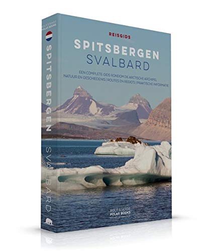 Reisgids Spitsbergen - Svalbard: een complete gids rondom de Arctische archipel