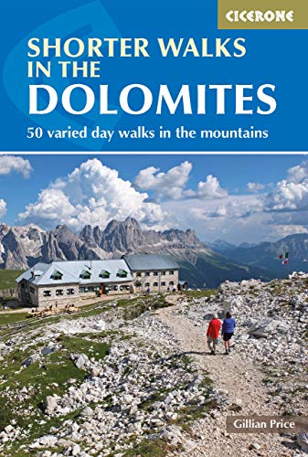 Shorter Walks in the Dolomites: 50 varied day walks in the mountains (Cicerone Guide) (English Edition)