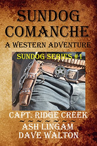 Sundog Comanche: Western Fiction Adventure (Sundog Series Book 1) (English Edition)