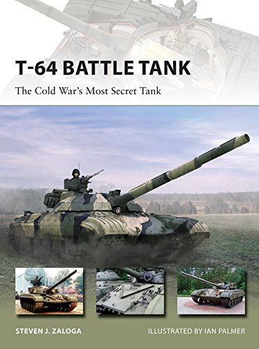 T-64 Battle Tank: The Cold War’s Most Secret Tank: The Cold War's Most Secret Tank (New Vanguard Book 223) (English Edition)