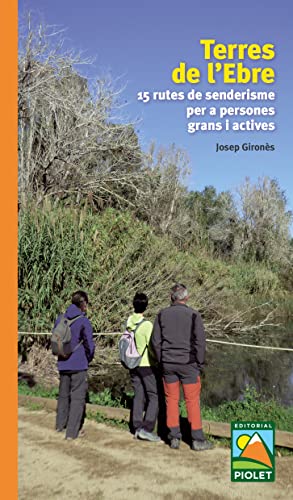 Terres de l'Ebre (15 rutes de senderisme per a persones grans i actives)