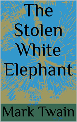 The Stolen White Elephant (English Edition)