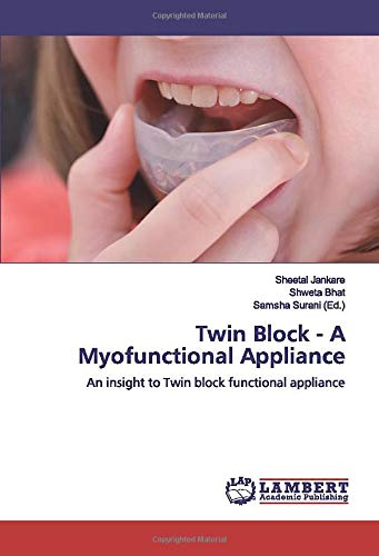 Twin Block - A Myofunctional Appliance: An insight to Twin block functional appliance