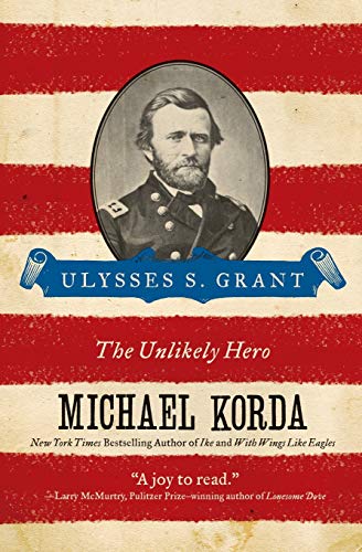 Ulysses S. Grant: The Unlikely Hero (Eminent Lives)