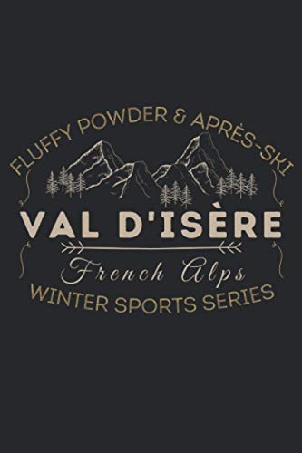 Val d'Isère Journal: Vintage Winter Sports Diary | Document Your Skiing & Snowboarding Adventures | 120 Pages Lined Journal 6”x9”