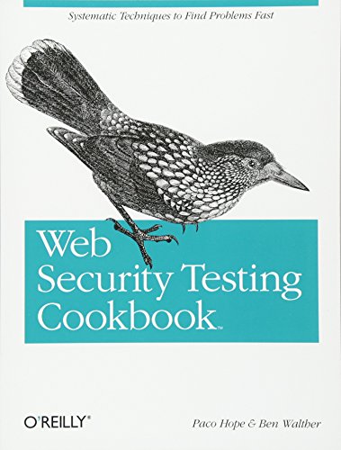 Web Security Testing Cookbook: Systematic Techniques to Find Problems Fast