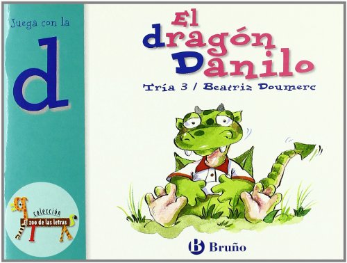 El dragón Danilo: Juega con la d (Castellano - A PARTIR DE 3 AÑOS - LIBROS DIDÁCTICOS - El zoo de las letras)