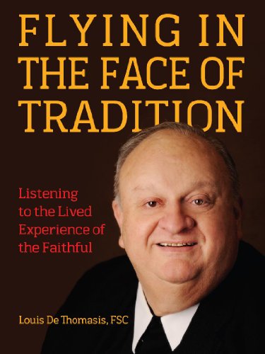 Flying in the Face of Tradition: Listening to the Lived Experience of the Faithful (English Edition)