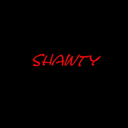 Shawty [Explicit]