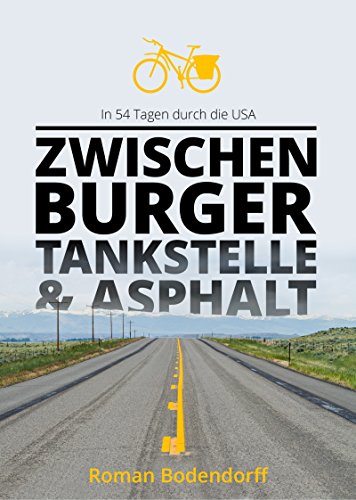 Zwischen Burger, Tankstelle und Asphalt: In 54 Tagen durch die USA (German Edition)