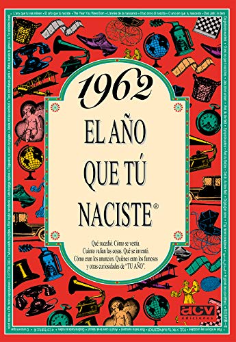 1962 EL AÑO QUE TU NACISTE (El año que tú naciste)