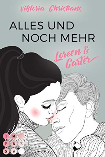 Alles und noch mehr. Loreen & Carter: Young Adult Romance zum Verlieben (German Edition)