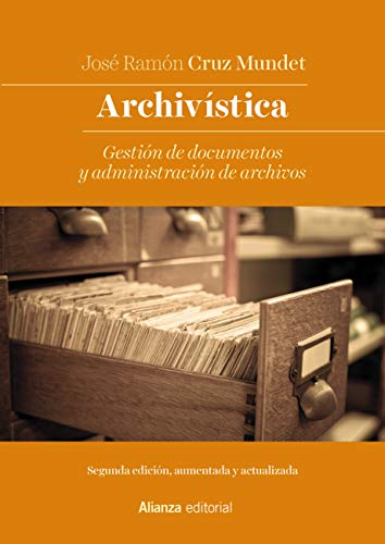 Archivística: Gestión de documentos y administración de archivos (El libro universitario - Manuales)