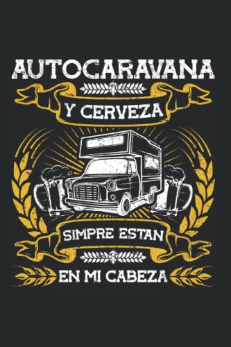 Autocaravana Cerveza Vehículo Recreacional - Casa Rodante Cuaderno De Notas: Formato A5 I 110 Páginas I Regalo Como Diario Planificador O Agenda