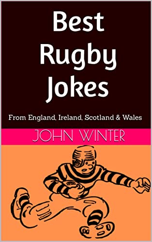 Best Rugby Jokes: From England, Ireland, Scotland & Wales (English Edition)