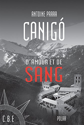 Canigó d'amour et de sang: Un thriller au cœur des Pyrénées (French Edition)