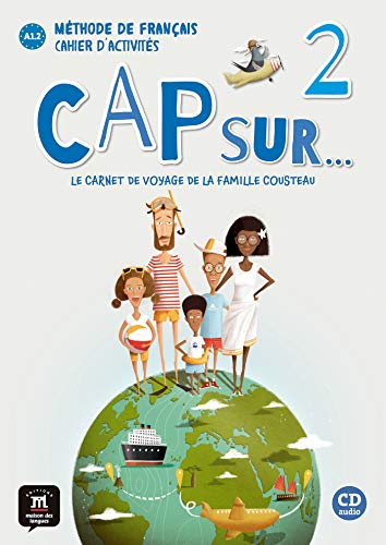 Cap Sur 2. Cahier d'Activités + CD. A1.2: Le carnet de voyage de la famille Cousteau