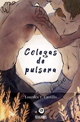 Colegas de pulsera: (Literatura Adolescentes, Primer amor, BoyLove, Gay)