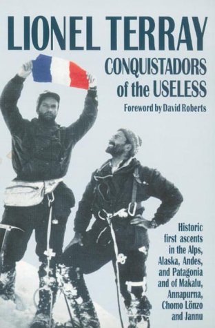 Conquistadors of the Useless by Lionel Terray (1-Dec-2000) Paperback