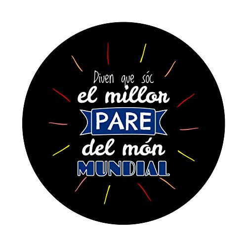 El Millor Pare Del Món Mundial Regal Original En Català PopSockets PopGrip: Agarre intercambiable para Teléfonos y Tabletas