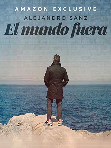 El mundo fuera, Alejandro Sanz