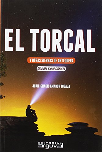 El Torcal y otras sierras de Antequera: Guía del excursionista