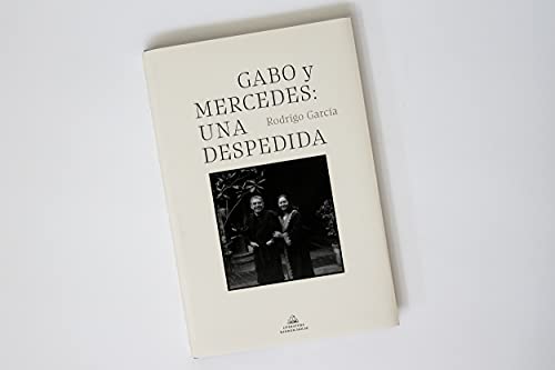 Gabo y Mercedes: Una despedida/ The Farewell